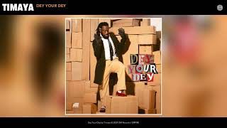 Timaya  Dey Your Dey Official Audio [upl. by Amoreta423]