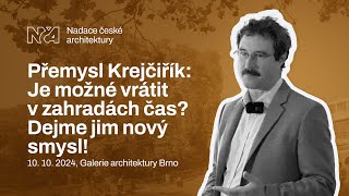 Přemysl Krejčiřík Je možné vrátit v zahradách čas Dejme jim nový smysl  10 10 2024 [upl. by Armbrecht]