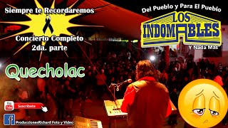 Los Indomables  Concierto Completo  Quecholac  Parte 2 [upl. by Muriel]