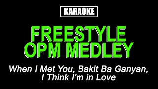 Karaoke  OPM Medley  Freestyle [upl. by Richela297]