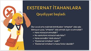 Eksternat imtahan nədir İllər əvvəl attestat əldə edə bilməyənlərə şad xəbər [upl. by Notirb417]