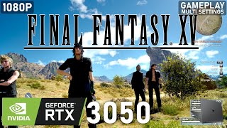 Final Fantasy XV  RTX 3050 Laptop  5600H  2x8GB  Gameplay Multi Settings [upl. by Sewoll]