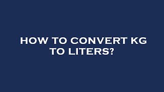 How to convert kg to liters [upl. by Noitna]