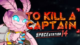 TO KILL A CAPTAIN  Space Station 14 [upl. by Kobi]