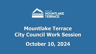 Mountlake Terrace City Council Work Session  October 10 2024 [upl. by Zednanref]