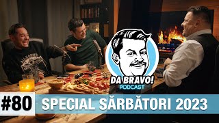 DA BRAVO Podcast 80  Special de Sărbători 2023 cu Mihai Rait si Costi Diță [upl. by Namielus]