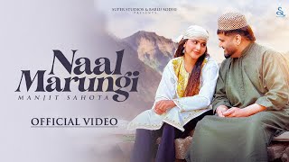 NAAL MARUNGI Official Video Manjit Sahota  Sukh Aamad  Black Virus  Latest Punjabi Songs 2024 [upl. by Anaele717]