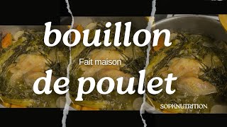 BOUILLON DE POULET FAIS MAISON 100 NATUREL sopknutrition [upl. by Einnob]