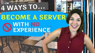 4 Ways To Get A Server Job WITHOUT Experience  How To Prepare For A Restaurant Interview [upl. by Cleon]