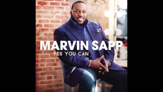 Marvin Sapp  Yes You Can [upl. by Adnarahs]