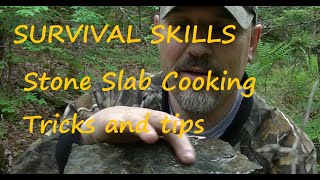 SURVIVAL SKILLS Tips and Tricks of Stone Slab Cooking [upl. by Jc]