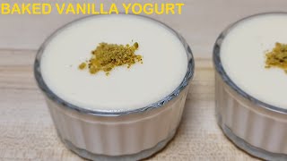 Baked Vanilla Yogurt  Mishti Doi  Mishti Dahi [upl. by Nnairahs]