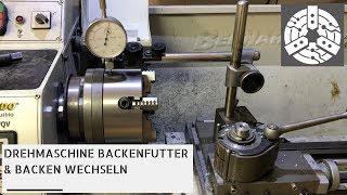 Drehmaschine  Backenfutter und Backen wechseln und Ausrichten [upl. by Reyam423]