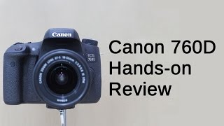 Canon EOS 760D HandsOn Review [upl. by Selhorst348]