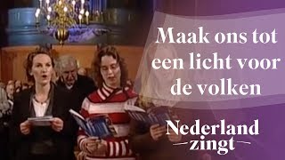 Nederland Zingt Maak ons tot een licht voor de volken [upl. by Bainter783]