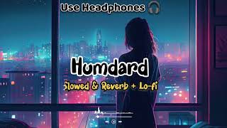 Humdard SLOWEDREVERB Lofi  Arijit Singh lofi slowedandreverb inboxlofi InboxLofi [upl. by Perrie]