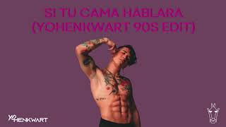 Si Tu Cama Hablara YOHENKWART 90s Edit [upl. by Hait458]