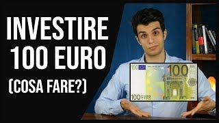 COME INVESTIRE 100€  Cosa fare e cosa evitare [upl. by Notniv]