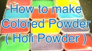 How to make Colored powder  Holi powder  Throwing powder [upl. by Ethelind806]