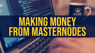 Making Money from Masternodes [upl. by Asihtal500]