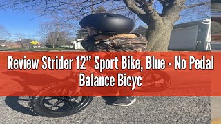 Review Strider 12” Sport Bike Blue  No Pedal Balance Bicycle for Kids 18 Months to 5 Years  Inclu [upl. by Ailemak]