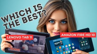 The Best Budget Tablet Amazon Fire HD 10 vs Lenovo Tab 11 [upl. by Chabot485]