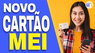 💳 CARTÃO MEI  MAIS CRÉDITO PARA O MEI [upl. by Noirad291]