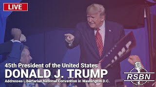 LIVE REPLAY President Trump Addresses Libertarian National Convention in DC  52524 [upl. by Manly]