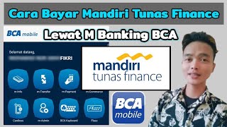 Cara Bayar Mandiri Tunas Finance Lewat M Banking BCA  Bayar Cicilan Mobil MTF Via BCA Mobile [upl. by Latashia]