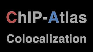 ChIPAtlas Colocalization [upl. by Eive910]