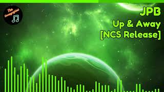 NCS JPB  Up amp Away [upl. by Skelly]