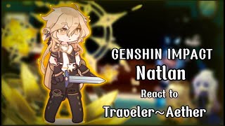 Natlan Characters react to Traveler Aether ‖Genshin impact ‖GL [upl. by Nnire]