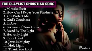 TOP PLAYLIST CHRISTIAN SONG  MIRACLES EXSIT  LAGU KRISTEN INDONESIA  POPULER 2024 [upl. by Pleione]