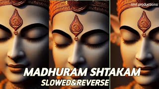 ADHARAM MADHURAM slow ampreverbkrishna bhajan bakthi song [upl. by Monica727]