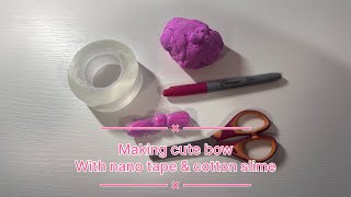 Making a cute squishy bow with nano tape amp cotton slime 🎀 [upl. by Katerine]