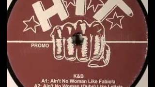 K amp B  Aint No Woman Like Fabiola [upl. by Adelaja999]