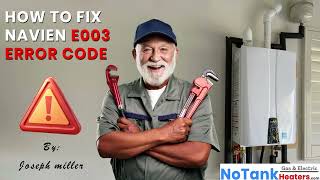 How to fix Navien E003 error code [upl. by Ojadnama]