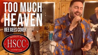 Too Much Heaven THE BEE GEES Cover by The HSCC [upl. by Aikam]