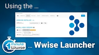 One Minute Wwise  Using the Wwise Launcher [upl. by Enahpets229]