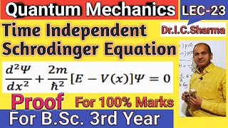 Time Independent Schrodinger Equation for BSc 3rd  Time Independent Schrodinger Equation  L23 [upl. by Dust17]