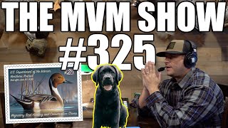 The MVM Show  Ep 325  Federal Duck EStamp Info Im Getting A New Pup [upl. by Ecydnarb]