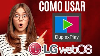 ðŸ”´ TUTORIAL DE COMO USAR O DUPLEX PLAY NA LG WEBOSSAMSUNGðŸ”´ [upl. by Donelson]