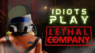 Idiots Play LETHAL COMPANY [upl. by Delora404]