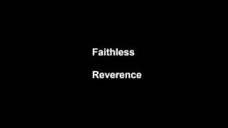 Faithless  Reverence Full Length  Album Version [upl. by Enomahs]