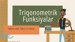 Triqonometrik funksiyalar mövzu izahı  Toplu 2 ci hissə  Part 1 [upl. by Neirb]