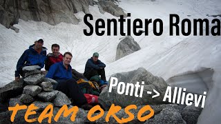 Sentiero Roma Rifugio Ponti  Rifugio Allievi Bocchetta Roma  Passo Cameraccio  TEAM ORSO [upl. by Ihskaneem511]