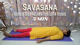 Savasana  Guided Deep Relaxation Corpse Pose  5 minutes with music [upl. by Alten]