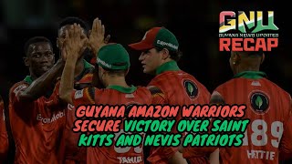 Guyana Amazon Warriors Secure Victory Over Saint Kitts and Nevis Patriots [upl. by O'Conner]