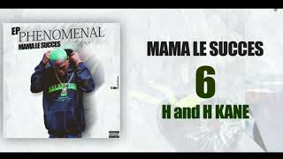 MAMA LE SUCCÉS  H AND H KANE Son Officiel [upl. by Ardnohsal]