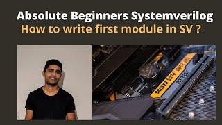 Systemverilog Training for Absolute Beginner  The first program in Systemverilog [upl. by Aiderfla407]